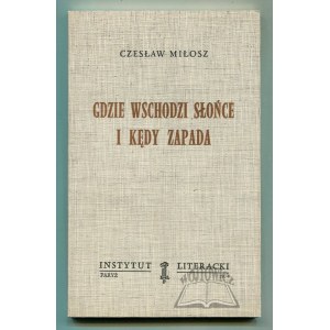 MILLOSZ Czeslaw, (1st ed.). Where the sun rises and where it sets.