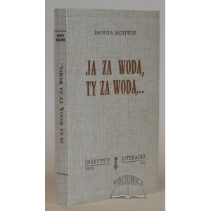 MOSTWIN Danuta, (Wyd. 1). Ja za wodą, ty za wodą...