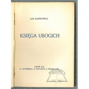 KASPROWICZ Jan, Księga ubogich. (Wyd. 1).