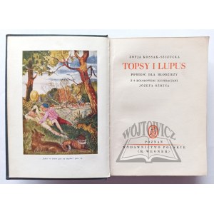 KOSSAK - Szczucka Zofia (1st ed.), Topsy and Lupus.