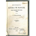 KRASZEWSKI J. I., (1. Aufl.). Historya kołka w płocie, według wiarygodnych źródeł zebrana i spisana.