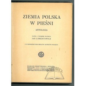 LORENTOWICZ Jan, Ziemia polska w pieśni. Eine Anthologie.