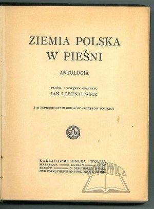 LORENTOWICZ Jan, Ziemia polska w pieśni. Antologia.