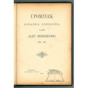 (ORZESZKOWA Eliza), Souvenir. A collective book in honor of Eliza Orzeszkowa (1866-1891).