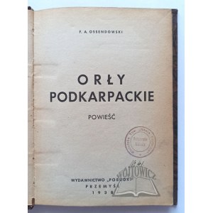 OSSENDOWSKI Ferdinand Antoni, Eagles of the Subcarpathian Mountains. A novel.