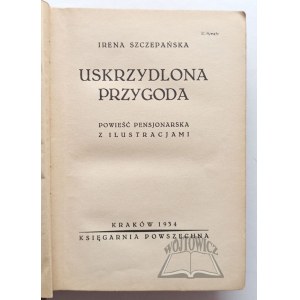 SZCZEPAŃSKA Irena, Uskrzydlona przygoda.