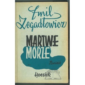 ZEGADŁOWICZ Emil, Martwe morze. (1. Aufl.).