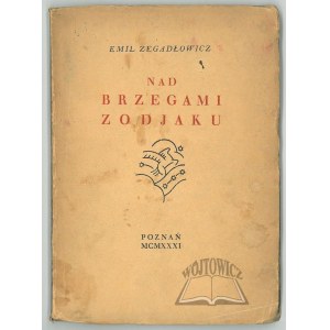 ZEGADŁOWICZ Emil, On the banks of the zodiac. (1st ed.).