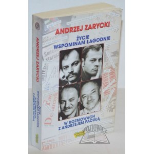 ZARYCKI Andrzej, (Autograf). Życie wspominam łagodnie.