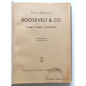 BUDEROSE Georg, Roosevelt &amp; Co. Kriege - Lügen - Verbrechen.