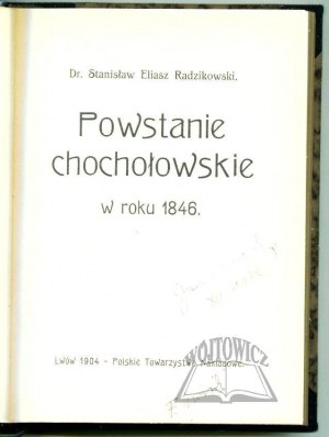 ELIASZ-RADZIKOWSKI Stanisław, Powstanie chochołowskie w roku 1846.