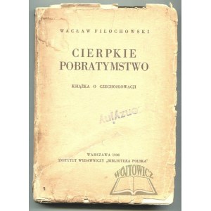 FILOCHOWSKI Wacław, Cierpkie pobratymstwo. Książka o Czechosłowacji.