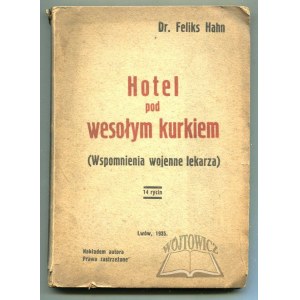 HAHN Felix, Hotel under the merry tap. War memoirs of a doctor.