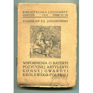 JABŁONOWSKI Stanisław, Wspomnienia o bateryi pozycyjnej artyleryi konnej gwardyi królewsko-polskiej.