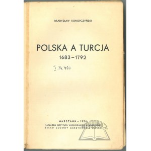 KONOPCZYŃSKI Władysław, Polen und die Türkei 1683-1792.