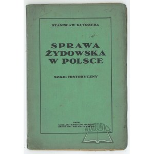 KUTRZEBA Stanisław, Der Fall der Juden in Polen.