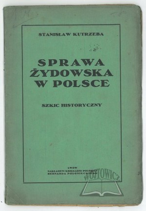 KUTRZEBA Stanisław, Sprawa Żydowska w Polsce.