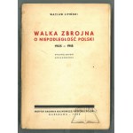 LIPIŃSKI Wacław, Walka zbrojna o niepodległość Polski 1905-1918.