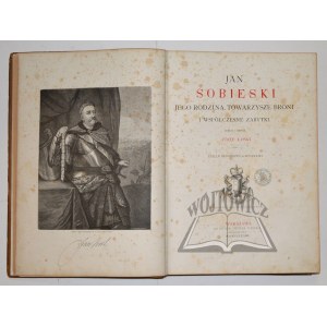 ŁOSKI Józef, Jan Sobieski. Seine Familie, seine Mitstreiter und zeitgenössische Denkmäler. Gesammelt und beschrieben von ...