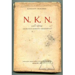 SROKOWSKI Konstanty, N. K. N. Outline of the history of the Supreme National Committee.