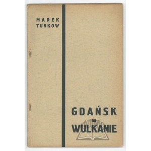 TURKOW Marek, Gdańsk na wulkanie.