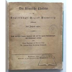 (Medycyna). OLLENROTH Johann Carl Friedrich, Die Asiatische Cholera im Regierungs-Bezirk Bromberg während des Jahres 1831.