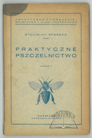 (PSZCZELARSTWO). BRZÓSKO Stanisław., Praktyczne pszczelnictwo.