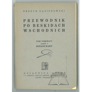 GĄSIOROWSKI Henryk, Przewodnik po Beskidach Wschodnich.