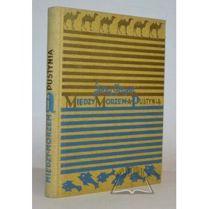 GIŻYCKI Jerzy, Między morzem a pustynią.