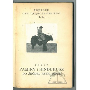 GRĄBCZEWSKI Bronisław, Durch den Pamir und den Hindukusch zu den Quellen des Indus.