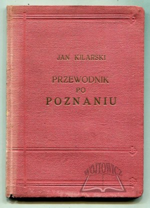 KILARSKI Jan prof., Przewodnik po Poznaniu.
