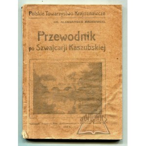 MAJKOWSKI Aleksander, Przewodnik po Szwajcarji Kaszubskiej.