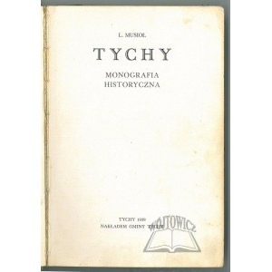 MUSIOŁ L.(udwik), Tychy. Eine historische Monographie.