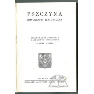MUSIOŁ Ludwik, Pszczyna. Monografja historyczna.