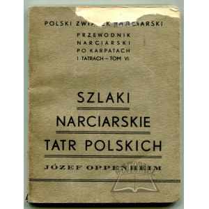 OPPENHEIM Józef, Szlaki narciarskie Tatr Polskich i główne przejścia na południową stronę.