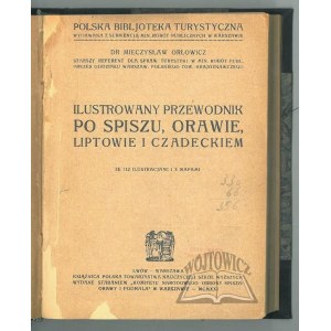 ORŁOWICZ Mieczysław, Illustrated Guide to Spisz, Orava, Liptov and Čadecko.