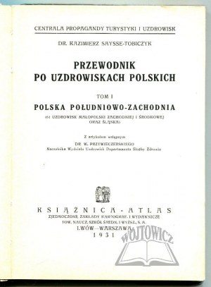 SAYSSE-TOBICZYK Kazimierz, Przewodnik po uzdrowiskach polskich. Tom 1. Polska południowo-zachodnia.