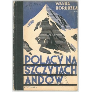 BORUDZKA Wanda, Poles on the peaks of the Andes.