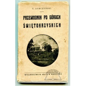 DYBCZYŃSKI Tadeusz, Przewodnik po górach Świętokrzyskich (Łysogórach).