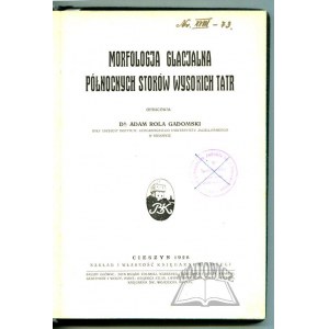 GADOMSKI Adam Rola, Morfologja glacjalna północnych stoków Wysokich Tatr.