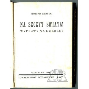 LIBAŃSKI Edmund., Na szczyt świata! Wyprawy na Ewerest.