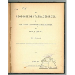 UHLIG Victor, Die Geologie des Tatragebirges.