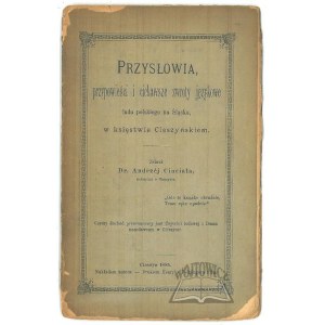 CINCIAŁA Andrzej, Proverbs, parables and more interesting linguistic phrases of the Polish people in Silesia, in the Duchy of Cieszyn.