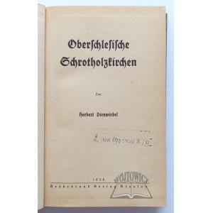 DIENWIEBEL Herbert, Oberschlesische Schrotholzkirchen.