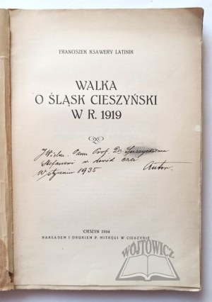 LATINIK Franciszek Ksawery, (Autograf). Walka o Śląsk Cieszyński w r. 1919.