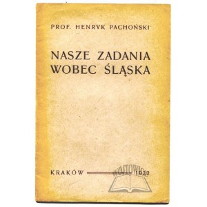 PACHOŃSKI Henryk, Nasze zadania wobec Śląska.