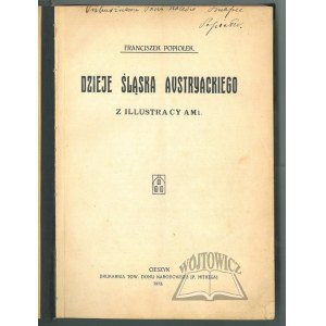 POPIOŁEK Franciszek, (Autogramm). Die Geschichte von Österreichisch-Schlesien.