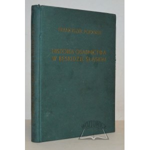 POPIOŁEK Franciszek, Historia osadnictwa w Beskidzie Śląskim.