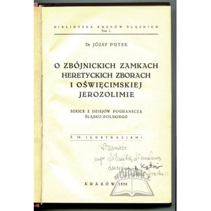 PUTEK Józef, O zbójnickich zamkach heretyckich zborach i oświęcimskiej Jerozolimie.