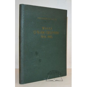 SZYMICZEK Franciszek, Walka o Śląsk Cieszyński w latach 1914-1920.